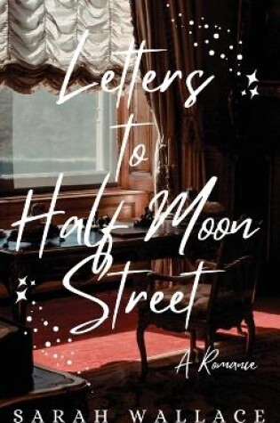 Cover of Letters to Half Moon Street