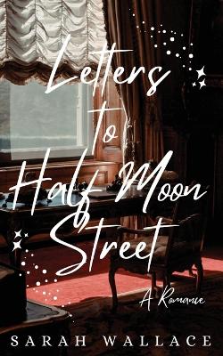 Book cover for Letters to Half Moon Street