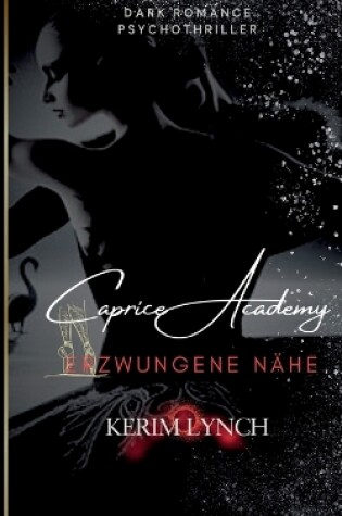 Cover of Caprice Academy Dark Romance Psychothriller