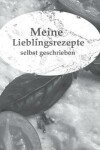 Book cover for Meine Lieblingsrezepte selbst geschrieben