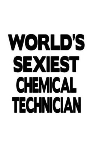 Cover of World's Sexiest Chemical Technician