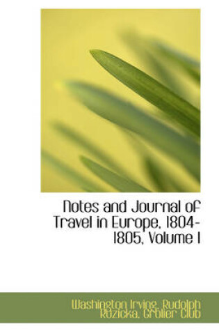 Cover of Notes and Journal of Travel in Europe, 1804-1805, Volume I