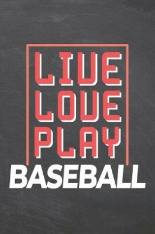 Cover of Live Love Play Baseball