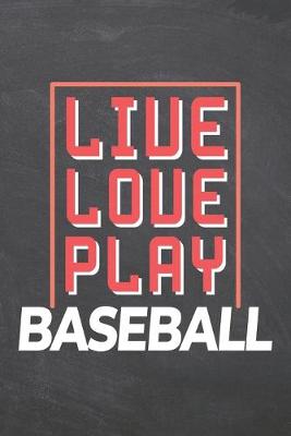 Book cover for Live Love Play Baseball