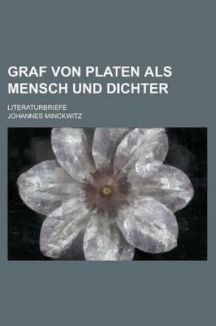 Cover of Graf Von Platen ALS Mensch Und Dichter; Literaturbriefe