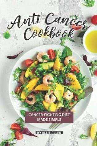 Cover of Anti-Cancer Cookbook