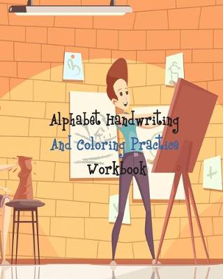 Book cover for Alphabet Handwriting And Coloring Practice Workbook