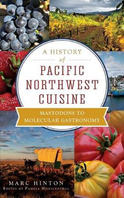 Cover of A History of Pacific Northwest Cuisine