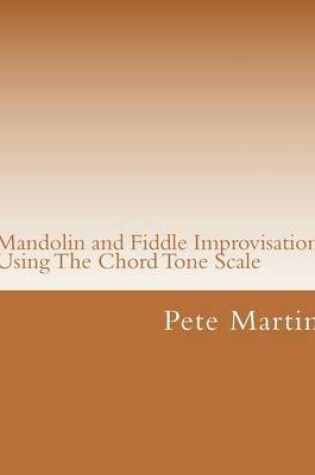 Cover of Mandolin and Fiddle Improvisation Using The Chord Tone Scale