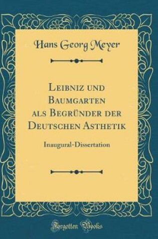 Cover of Leibniz Und Baumgarten ALS Begrunder Der Deutschen Asthetik