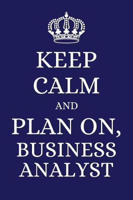 Book cover for Keep Calm and Plan on Business Analyst