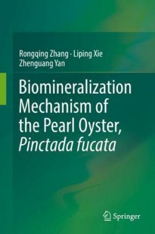 Cover of Biomineralization Mechanism of the Pearl Oyster, Pinctada fucata