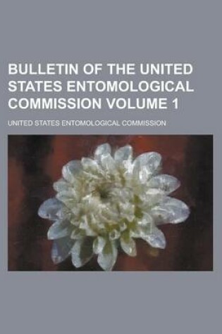 Cover of Bulletin of the United States Entomological Commission Volume 1