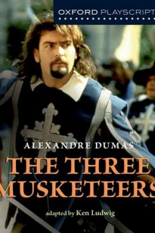 Cover of Oxford Playscripts: The Three Musketeers