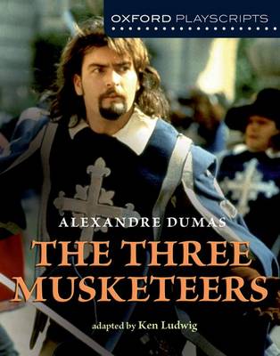 Book cover for Oxford Playscripts: The Three Musketeers