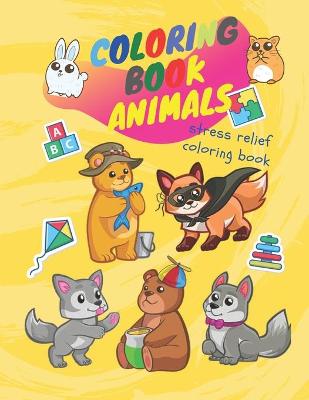 Book cover for Coloring book animals - stress relief coloring book