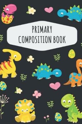 Cover of Dinosaur Primary Composition Book