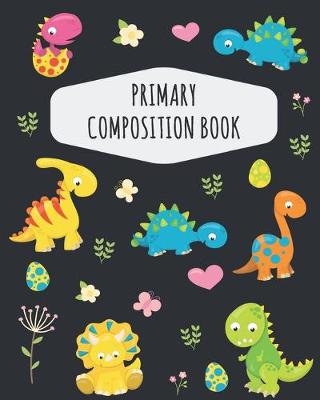 Book cover for Dinosaur Primary Composition Book