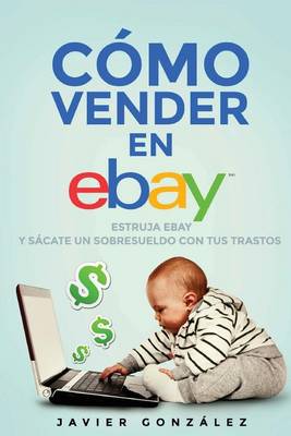 Book cover for Como Vender En Ebay. Guia Para Vendedores Particulares 2015