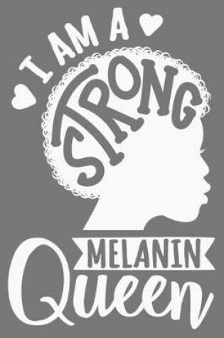 Cover of I Am A Strong Melanin Queen