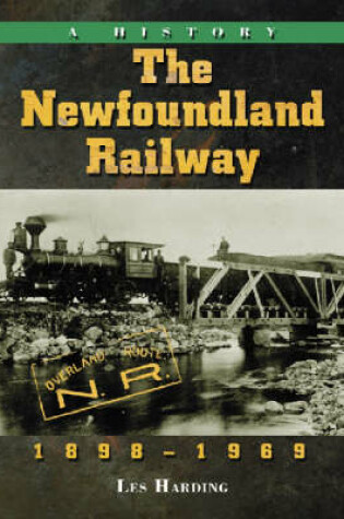 Cover of The Newfoundland Railway, 1898-1969