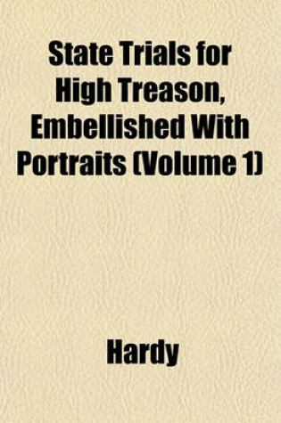 Cover of State Trials for High Treason, Embellished with Portraits (Volume 1)