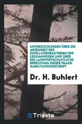 Cover of Untersuchungen UEber Die Arteinheit Der Knoellchenbakterien Der Leguminosen ...