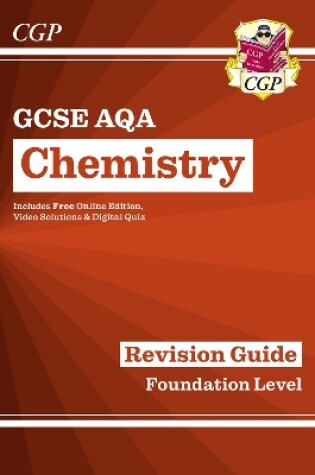 Cover of GCSE Chemistry AQA Revision Guide - Foundation includes Online Edition, Videos & Quizzes
