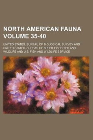 Cover of North American Fauna Volume 35-40