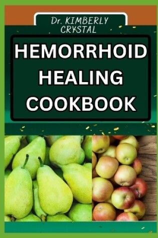 Cover of Hemorrhoid Healing Cookbook