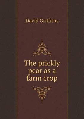 Book cover for The prickly pear as a farm crop