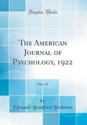 Book cover for The American Journal of Psychology, 1922, Vol. 33 (Classic Reprint)