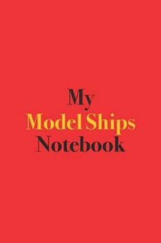 Cover of My Model Ships Notebook