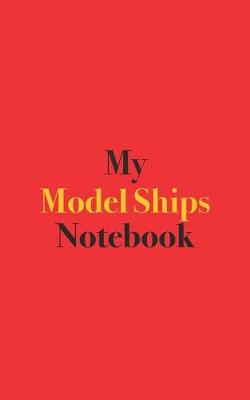 Book cover for My Model Ships Notebook