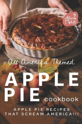 Cover of All America Themed Apple Pie Cookbook