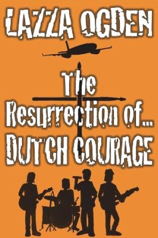 Cover of The Resurrection Of Dutch Courage