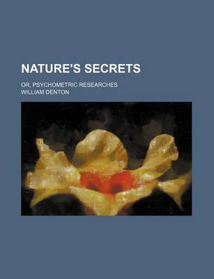 Book cover for Nature's Secrets; Or, Psychometric Researches