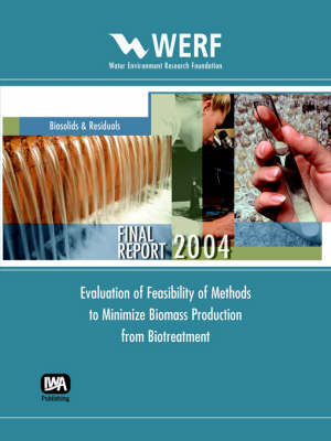 Book cover for Evaluation of Feasibility of Methods to Minimize Biomass Production from Biotreatment