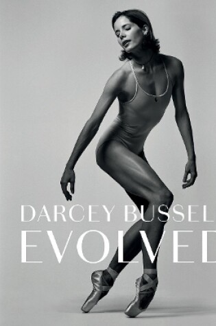 Cover of Darcey Bussell: Evolved
