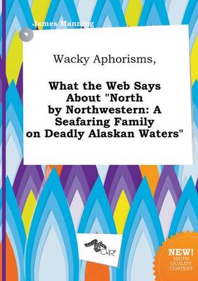 Book cover for Wacky Aphorisms, What the Web Says about North by Northwestern