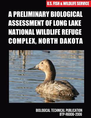 Cover of A Preliminary Biological Assessment of Long Lake National Wildlife Refuge Complex, North Dakota