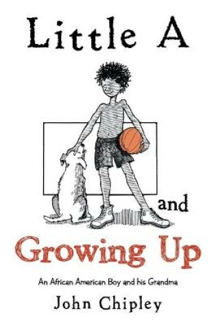 Cover of Little a and Growing Up