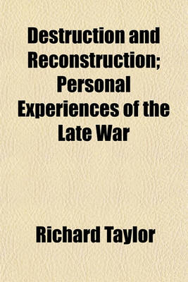 Book cover for Destruction and Reconstruction; Personal Experiences of the Late War