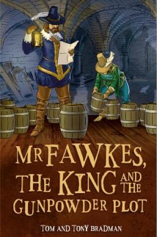 Cover of Mr Fawkes, the King and the Gunpowder Plot