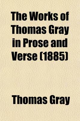 Book cover for The Works of Thomas Gray in Prose and Verse (1885) (Volume 3)
