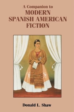 Cover of A Companion to Modern Spanish American Fiction