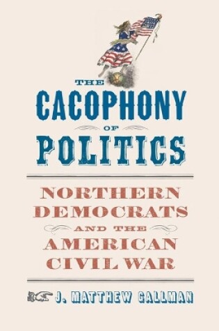 Cover of The Cacophony of Politics