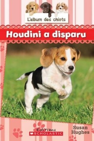 Cover of L' Album Des Chiots: N° 7 - Houdini a Disparu