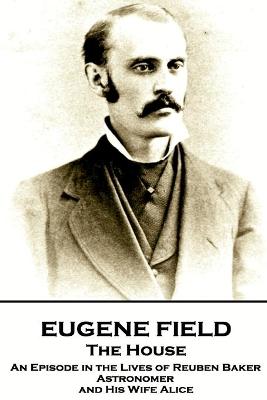 Book cover for Eugene Field - The House