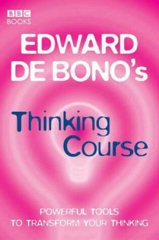 Cover of Edward De Bono's Thinking Course